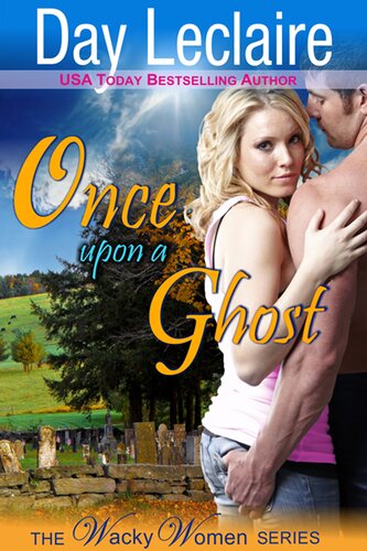 Once Upon A Ghost Wacky Women Book 1 Day Leclaire