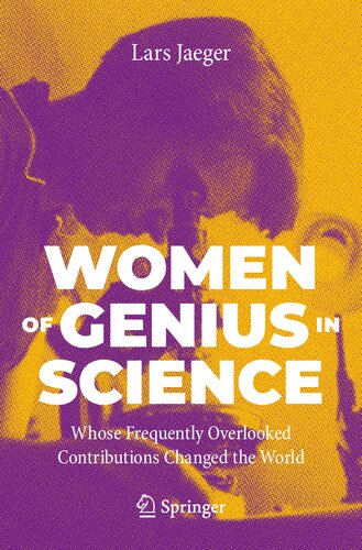 Women Of Genius In Science Whose Frequently Overlooked Contributions Changed The World Lars Jaeger