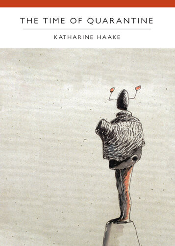 The Time Of Quarantine Katharine Haake