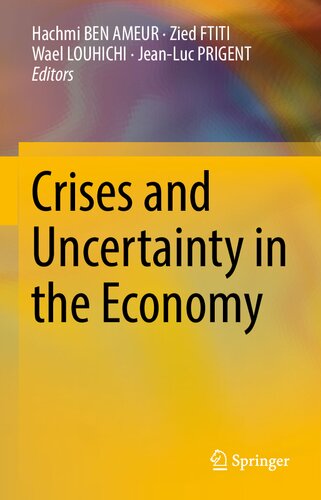 Crises And Uncertainty In The Economy 1st Ed 2022 Hachmi Ben Ameur
