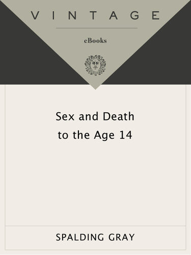 Sex And Death To The Age 14 Spalding Gray
