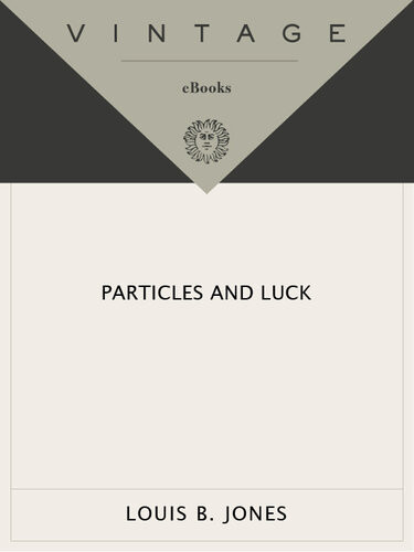 Particles And Luck Louis B Jones