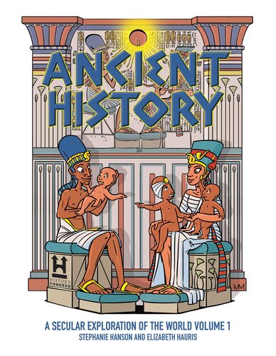 Ancient History A Secular Exploration Of The World Stephanie Hanson Elizabeth Hauris