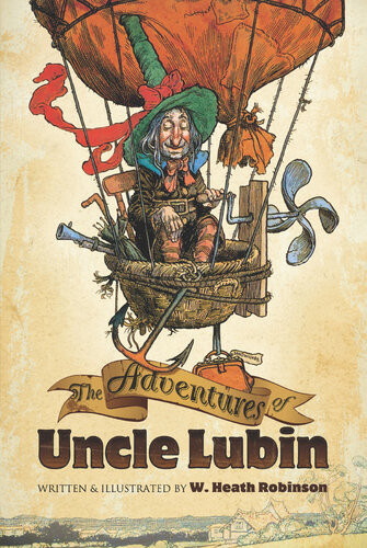 The Adventures Of Uncle Lubin W Heath Robinson