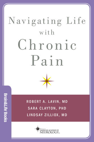 Navigating Life With Chronic Pain Robert A Lavin Sara Clayton Lindsay Zilliox