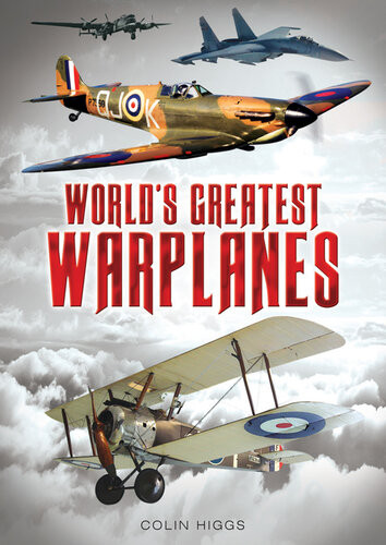 Worlds Greatest Warplanes Colin Higgs