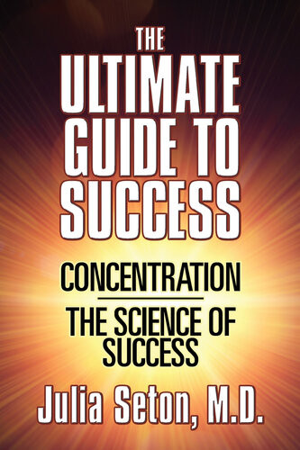 The Ultimate Guide To Success Concentrationthe Science Of Success Julia Seton