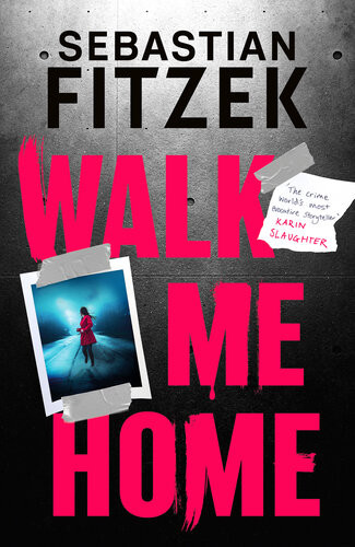 Walk Me Home Sebastian Fitzek