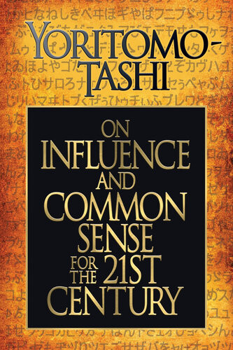 On Influence And Common Sense For The 21st Century Yoritomotashi
