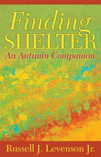 Finding Shelter An Autumn Companion Russell J Levenson Jr