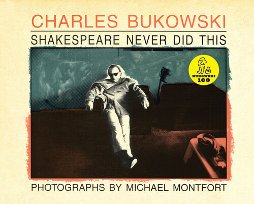 Shakespeare Never Did This Charles Bukowski