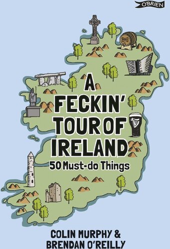 A Feckin Tour Of Ireland 50 Must Do Things Colin Murphy