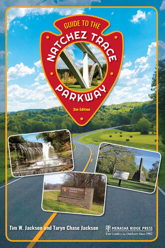 Guide To The Natchez Trace Parkway 3rd Edition Tim Jackson Taryn Chase Jackson