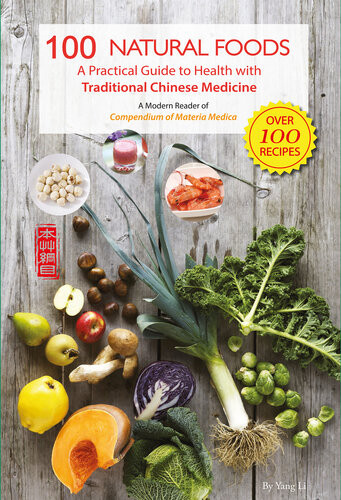 100 Natural Foods A Practical Guide To Health With Traditional Chinese Medicine Yang Li