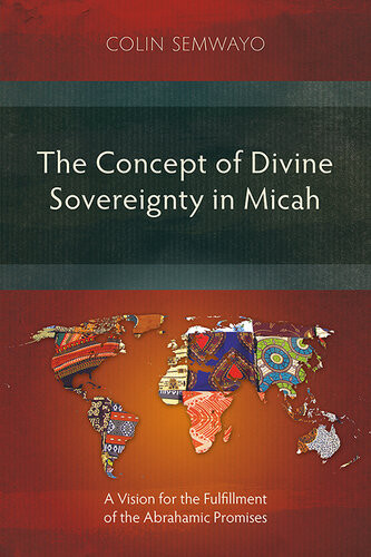The Concept Of Divine Sovereignty In Micah Colin Semwayo