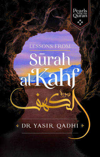 Lessons From Surah Alkahf Pearls From The Quran Dr Yasir Qadhi