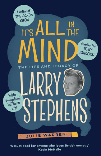 Its All In The Mind The Life And Legacy Of Larry Stephens Julie Warren