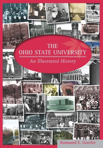 The Ohio State University An Illustrated History Raimund E Goerler
