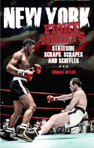 New York Fight Nights A Century Of Iconic Big Apple Bouts 2017 Thomas Myler