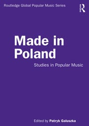 Made In Poland Studies In Popular Music 1st Edition Patryk Galuszka