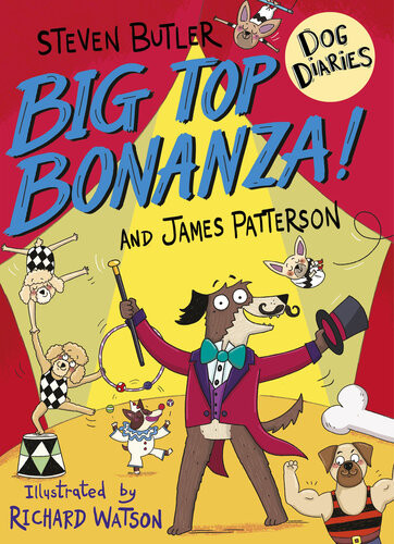 Dog Diaries Big Top Bonanza Steven Butler James Patterson