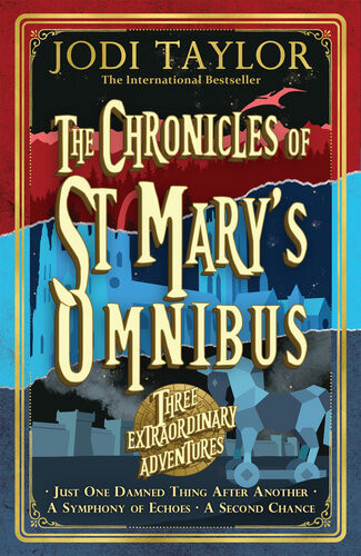 The Chronicles Of St Marys Omnibus Three Extraordinary Adventures Jodi Taylor