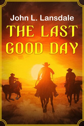 The Last Good Day John L Lansdale