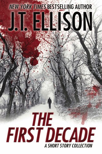 The First Decade A Short Story Collection Jt Ellison