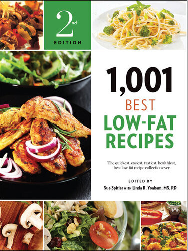 1001 Best Lowfat Recipes The Quickest Easiest Tastiest Healthiest Best Lowfat Recipe Collection Ever 2nd Edition Linda R Yoakam