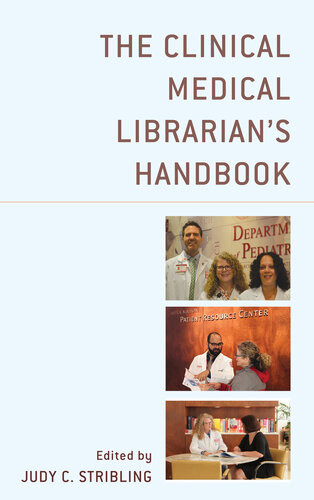 The Clinical Medical Librarians Handbook Judy C Stribling