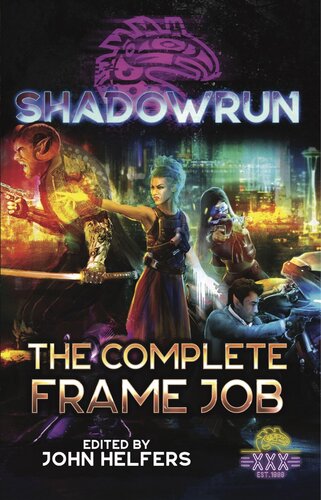 Shadowrun The Complete Frame Job Dylan Birtolo Brooke Chang Bryan Cp Steele Cz Wright Jason Schmetzer Jason M Hardy