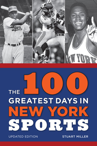 The 100 Greatest Days In New York Sports Stuart Miller