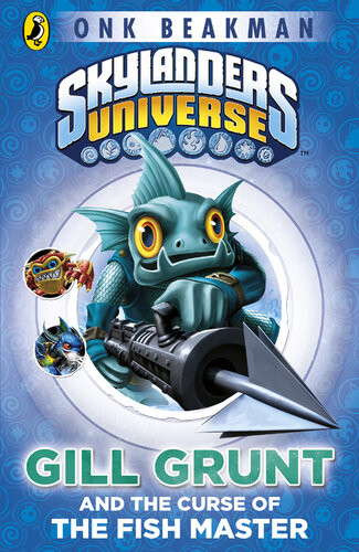 Skylanders Mask Of Power Gill Grunt And The Curse Of The Fish Master Book 2 Onk Beakman