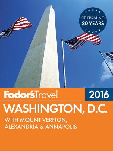 Fodors Washington Dc 2016 With Mount Vernon Alexandria Annapolis Fodors Travel Guides