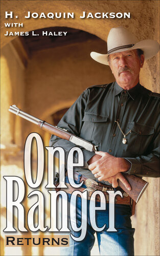 One Ranger Returns H Joaquin Jackson James L Haley