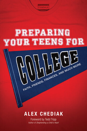 Preparing Your Teens For College Faith Friends Finances And Much More Alex Chediak
