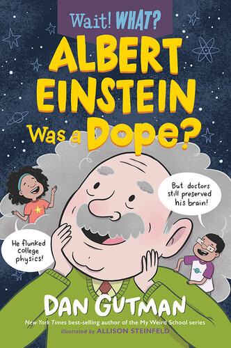 Albert Einstein Was A Dope Dan Gutman
