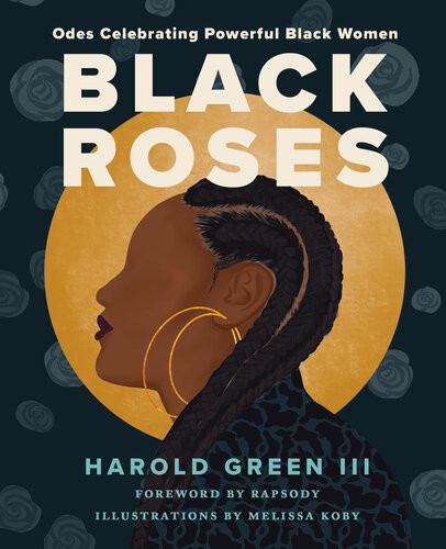 Black Roses Odes Celebrating Powerful Black Women Harold Green Iii