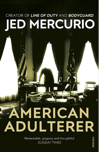 American Adulterer From The Creator Of Bodyguard And Line Of Duty Jed Mercurio