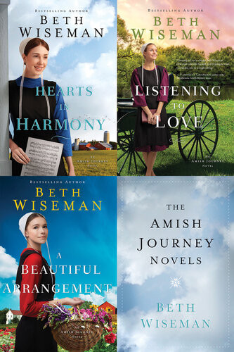 The Amish Journey Novels Hearts In Harmony Listening To Love A Beautiful Arrangement Beth Wiseman