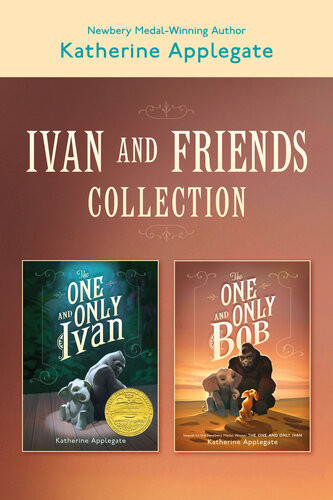 Ivan Friends 2book Collection The One And Only Ivan And The One And Only Bob Katherine Applegate