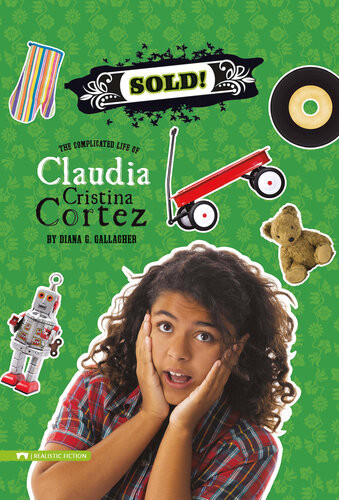 Sold The Complicated Life Of Claudia Cristina Cortez Diana G Gallagher