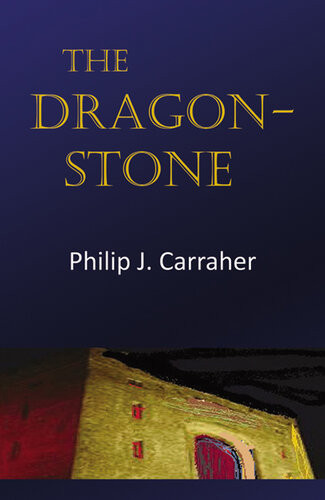 The Dragonstone Philip J Carraher