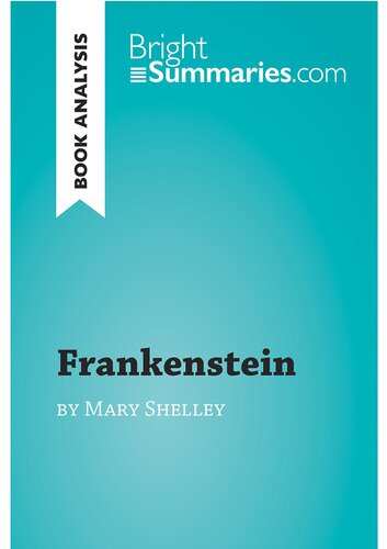 Frankenstein By Mary Shelley Book Analysis Detailed Summary Analysis And Reading Guide 1st Bright Summaries
