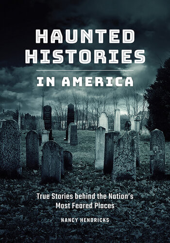 Haunted Histories In America Nancy Hendricks