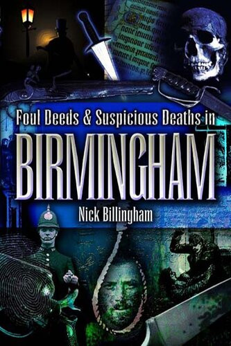 More Foul Deeds Suspicious Deaths In Birmingham Nick Billingham