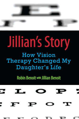 Jillians Story How Vision Therapy Changed My Daughters Life Robin Benoit Jillian Benoit