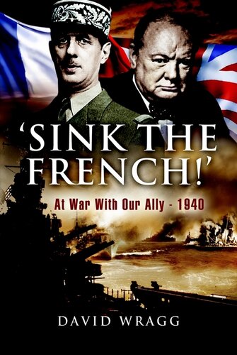 Sink The French At War With Our Ally1940 David Wragg