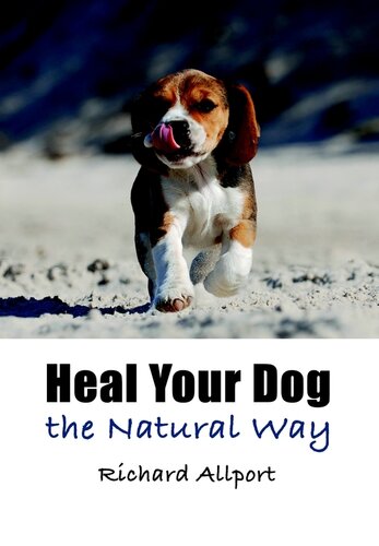 Heal Your Dog The Natural Way Richard Allport