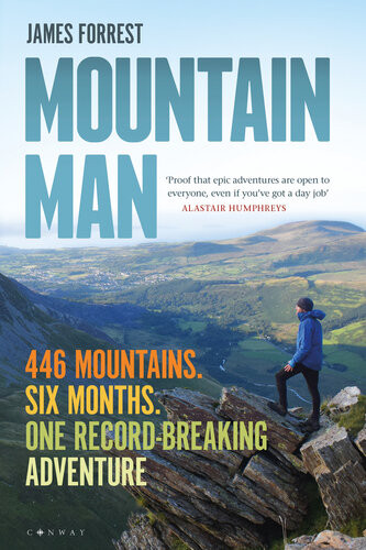 Mountain Man 446 Mountains Six Months One Recordbreaking Adventure James Forrest